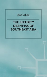 bokomslag The Security Dilemmas of Southeast Asia
