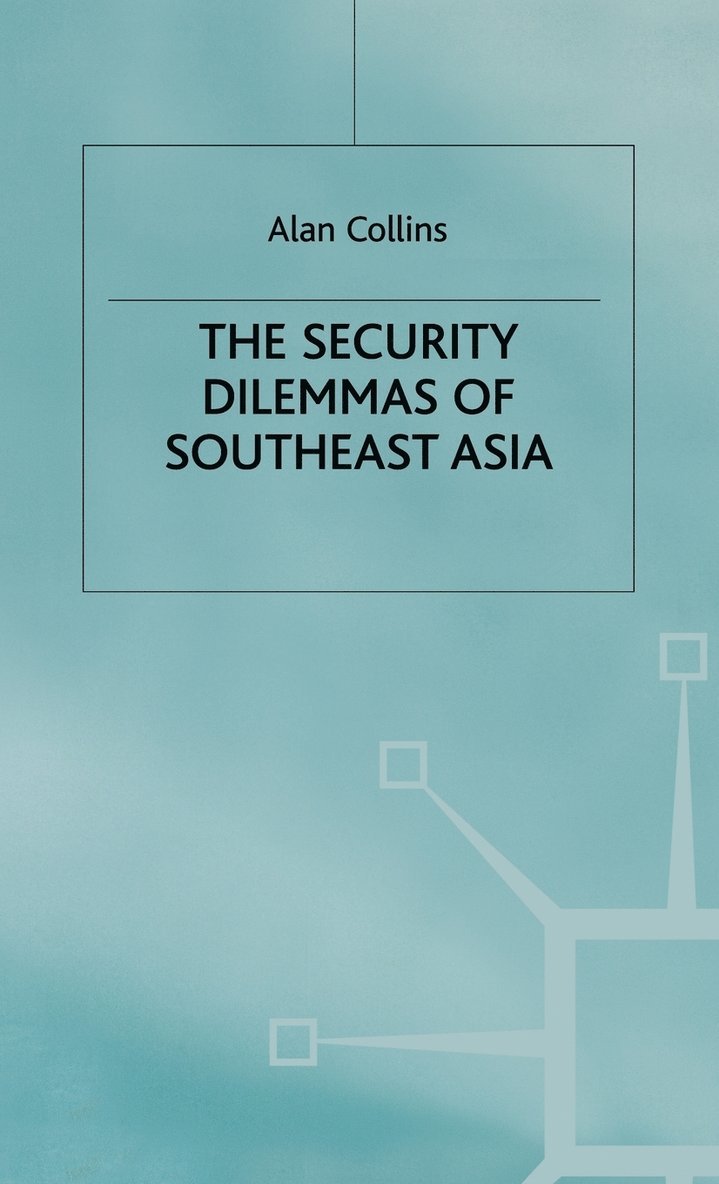 The Security Dilemmas of Southeast Asia 1