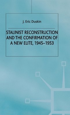 bokomslag Stalinist Reconstruction and the Confirmation of a New Elite, 1945-1953