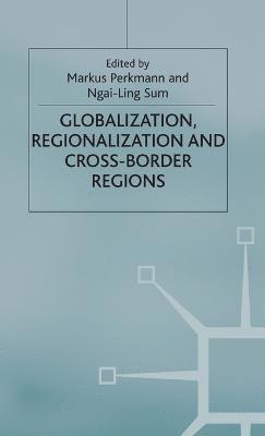 Globalization, Regionalization and Cross-Border Regions 1