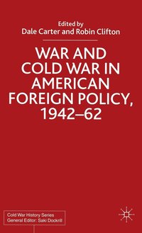 bokomslag War and Cold War in American Foreign Policy, 1942-62