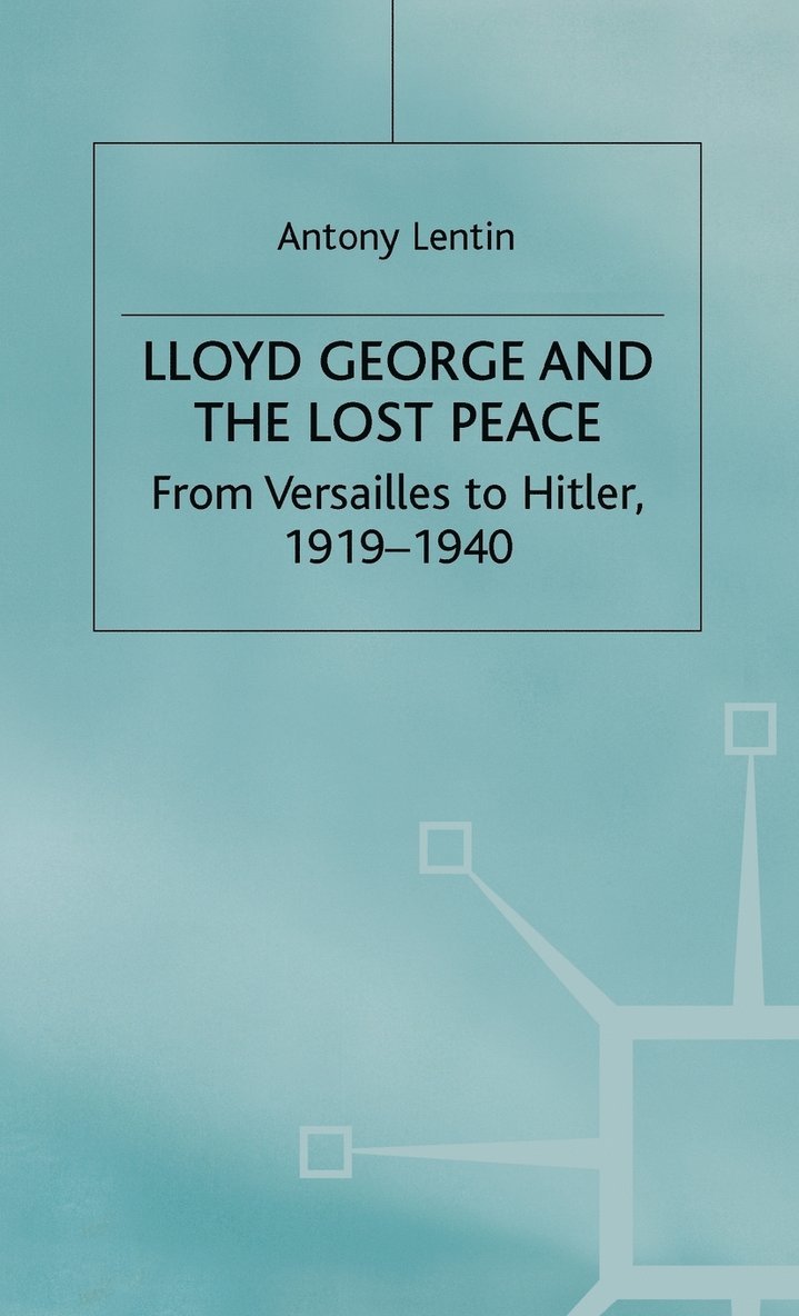 Lloyd George and the Lost Peace 1