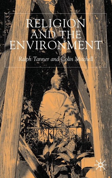 R. Tanner, C. Mitchell - Religion and the Environment, Inbunden