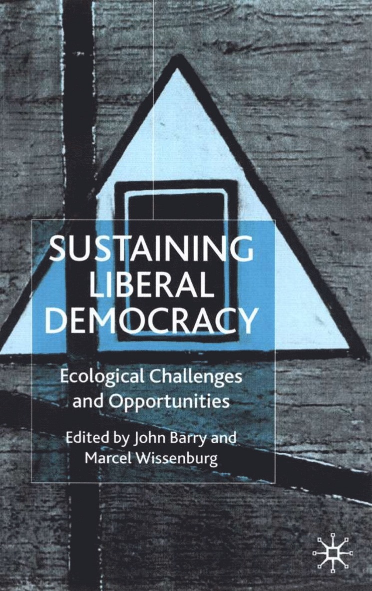 M. Wissenburg, J. Barry - Sustaining Liberal Democracy, Inbunden