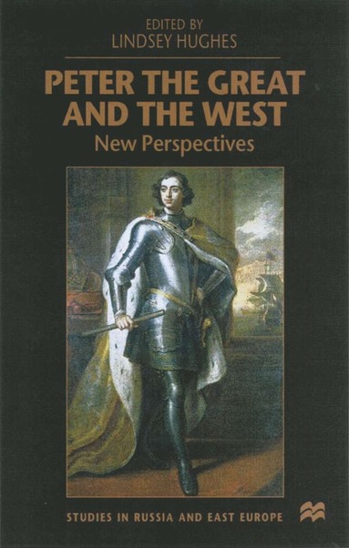 bokomslag Peter the Great and the West