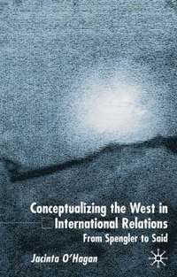 bokomslag Conceptualizing the West in International Relations Thought