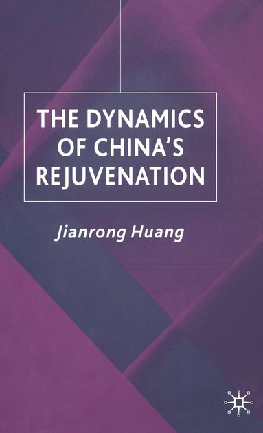 bokomslag The Dynamics of China's Rejuvenation