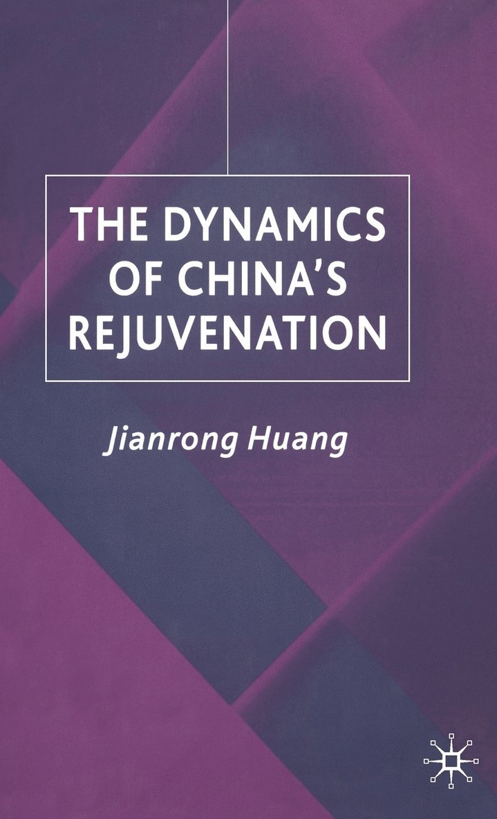 The Dynamics of China's Rejuvenation 1