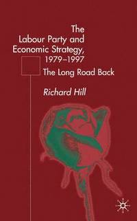 bokomslag The Labour Party's Economic Strategy, 1979-1997