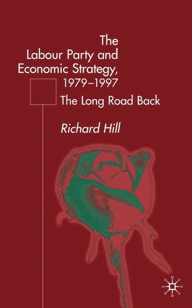 bokomslag Labour Party's Economic Strategy, 1979-1997