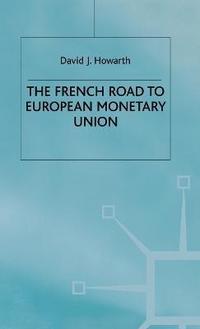 bokomslag The French Road to the European Monetary Union