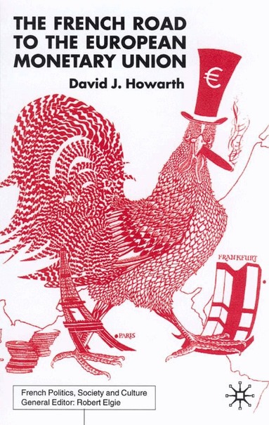 D. Howarth - French Road to the European Monetary Union, Inbunden