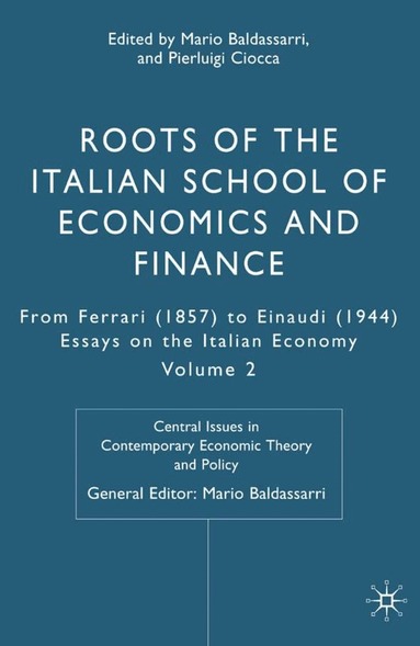 Mario Baldassarri, P. Ciocca - Roots of the Italian School of Economics and Finance, Inbunden