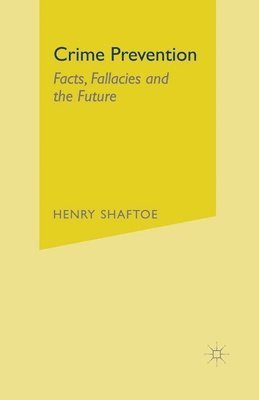 bokomslag Crime Prevention: Facts, Fallacies and the Future