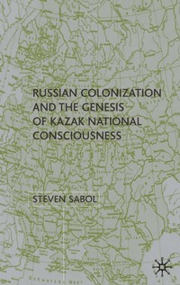 bokomslag Russian Colonization and the Genesis of Kazak National Consciousness