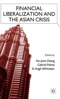 bokomslag Financial Liberalization and the Asian Crisis