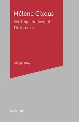 bokomslag Helene Cixous: Writing and Sexual Differences