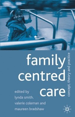 bokomslag Family Centred Care: Concept, Theory and Practice