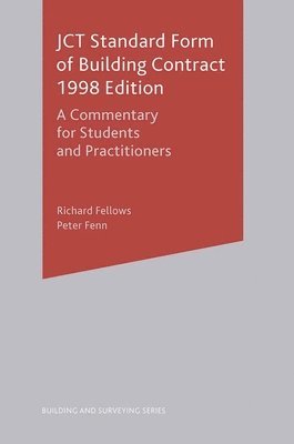 JCT Standard Form of Building Contract 1998 Edition: A Commentary for Students and Practitioners