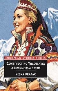 bokomslag Constructing Yugoslavia