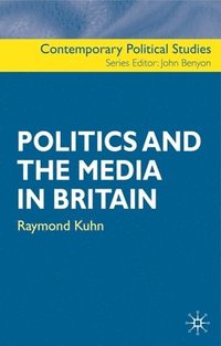 bokomslag Politics and the Media in Britain