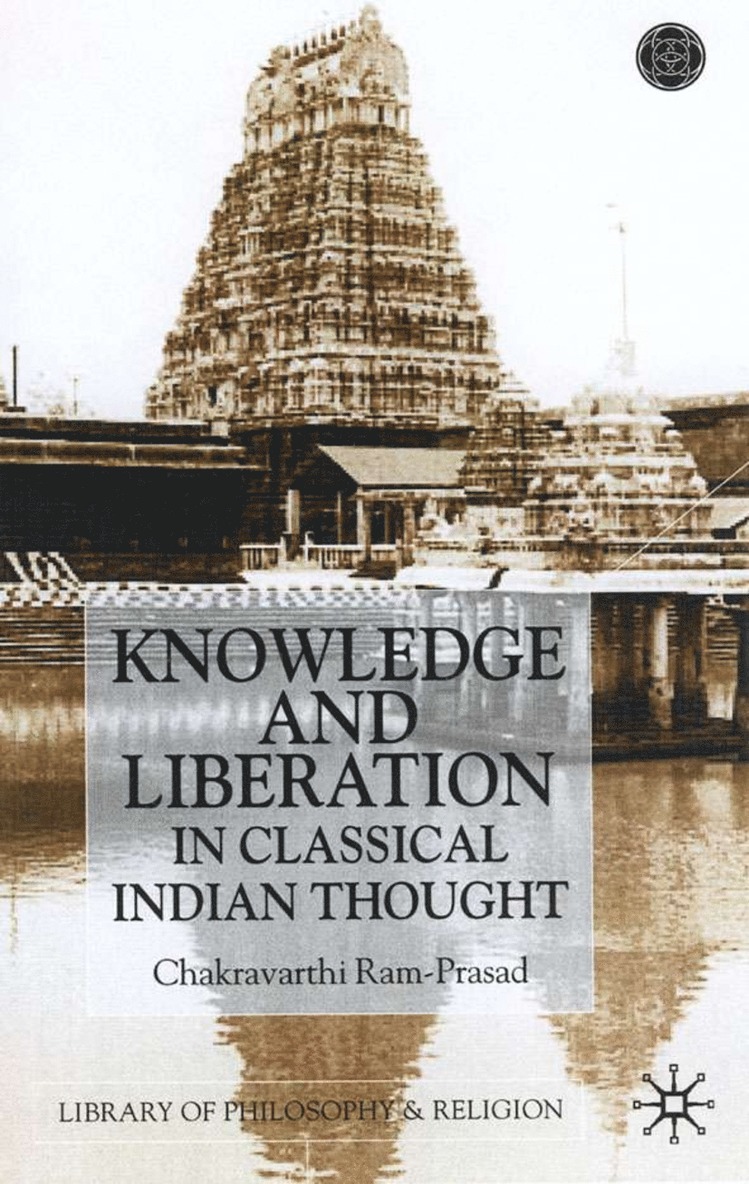 Knowledge and Liberation in Classical Indian Thou 1