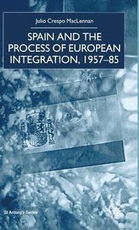 bokomslag Spain and the Process of European Integration, 195785