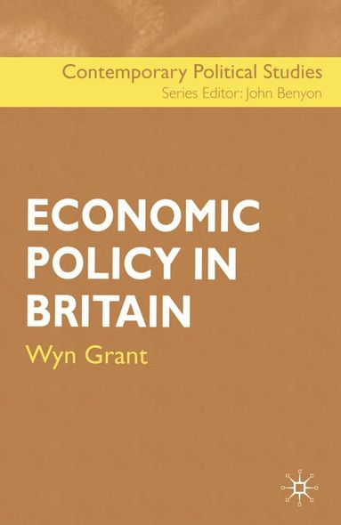 Wyn Grant - Economic Policy in Britain, Inbunden