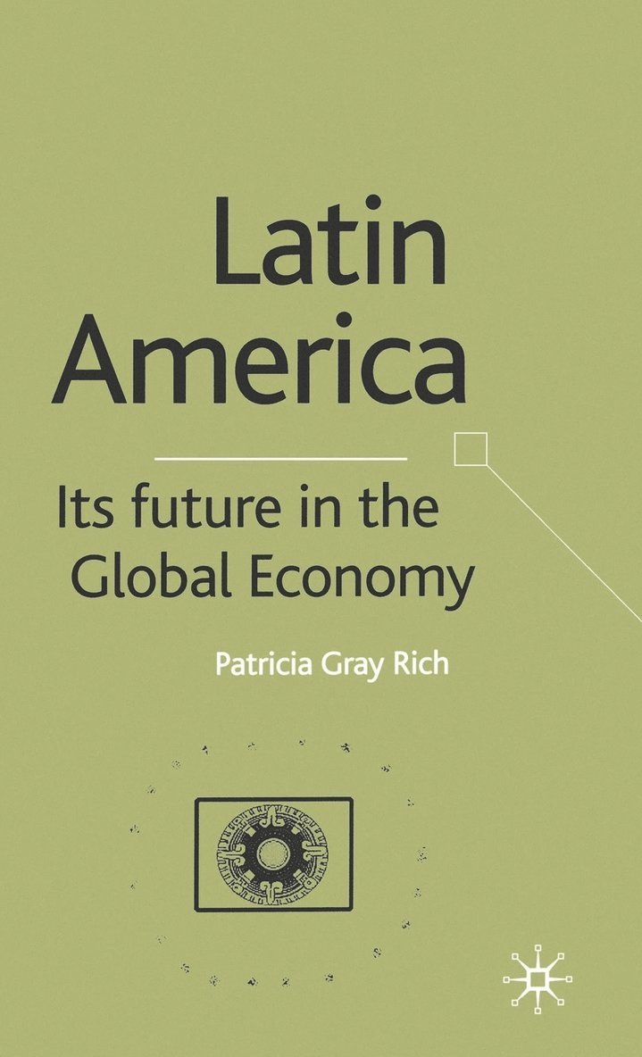 Latin America: Its Future in the Global Economy 1