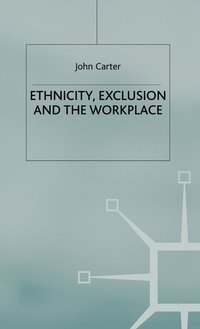 bokomslag Ethnicity, Exclusion and the Workplace