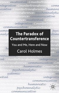 bokomslag The Paradox of Countertransference: You and Me, Here and Now
