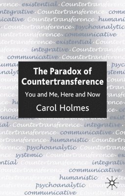 bokomslag The Paradox of Countertransference: You and Me, Here and Now