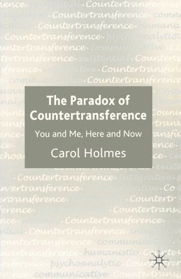 bokomslag The Paradox of Countertransference: You and Me, Here and Now