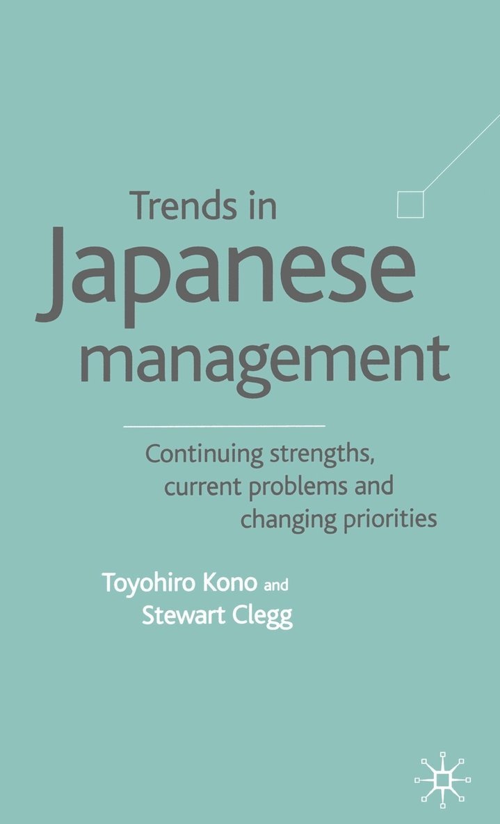 T. Kono, S. Clegg, Toyohiro Kono, Stewart Clegg - Trends in Japanese Management, Inbunden