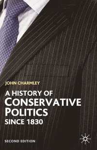 bokomslag History of Conservative Politics Since 1830