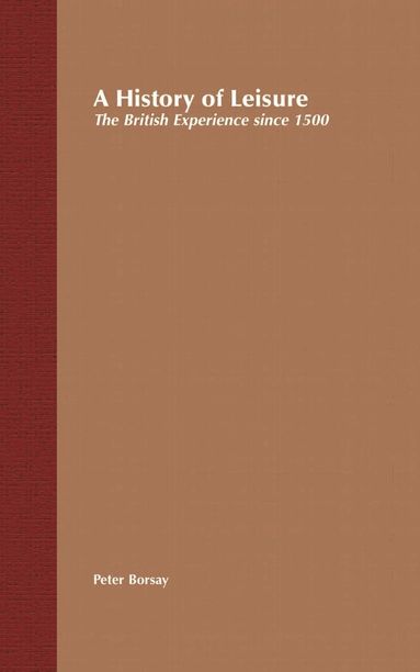 Peter Borsay - History of Leisure, Häftad