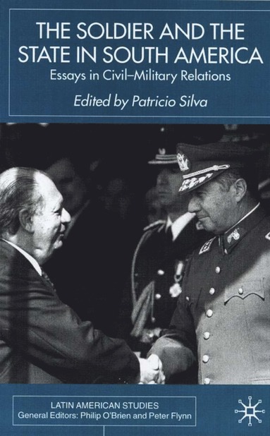 bokomslag Soldier and the State in South America