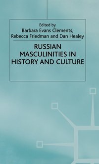 bokomslag Russian Masculinities in History and Culture