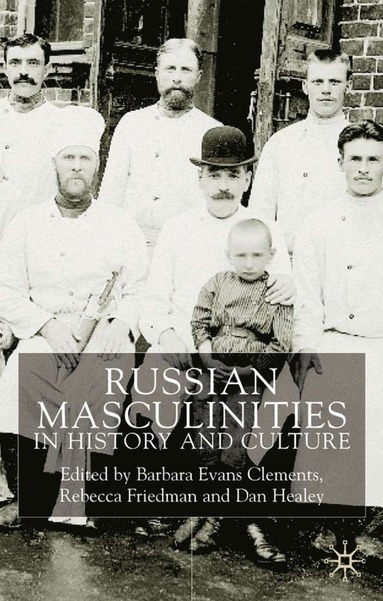 bokomslag Russian Masculinities in History and Culture