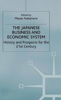 bokomslag The Japanese Business and Economic System
