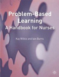 bokomslag Problem Based Learning: A Handbook for Nurses