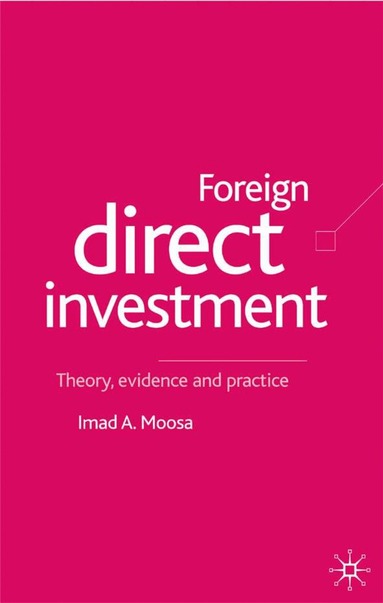 I. Moosa - Foreign Direct Investment, Inbunden
