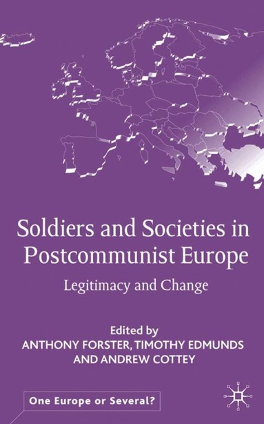 bokomslag Soldiers and Societies in Postcommunist Europe