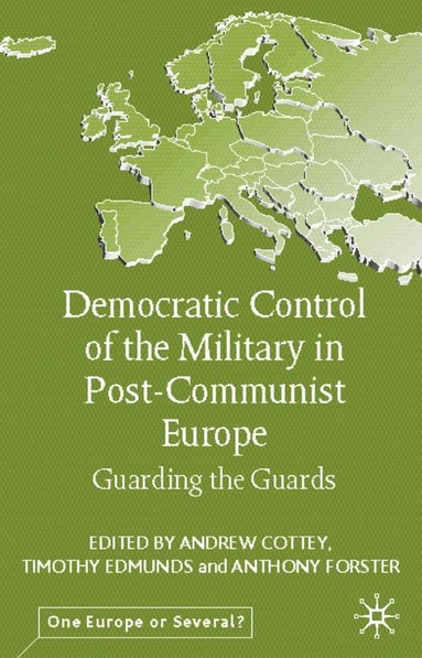 bokomslag Democratic Control of the Military in Postcommunist Europe