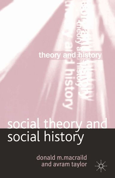 Donald MacRaild, Avram Taylor - Social Theory and Social History, Häftad