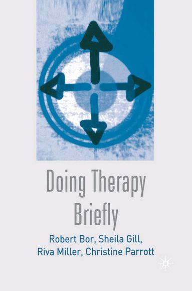 Robert Bor, Sheila Gill, Riva Miller - Doing Therapy Briefly, Häftad