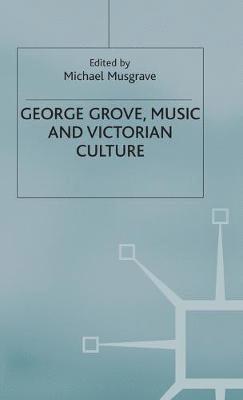 George Grove, Music and Victorian Culture
