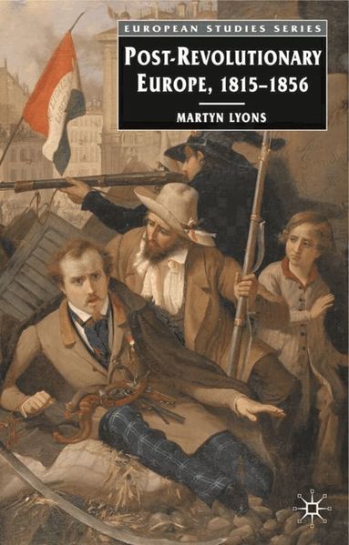 Martyn Lyons, Richard J. Overy - Post-revolutionary Europe, Inbunden
