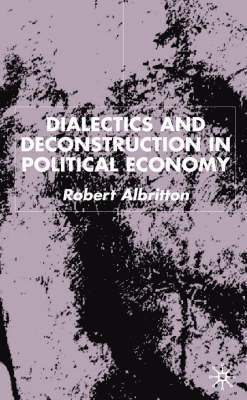 Dialectics and Deconstruction in Political Economy 1