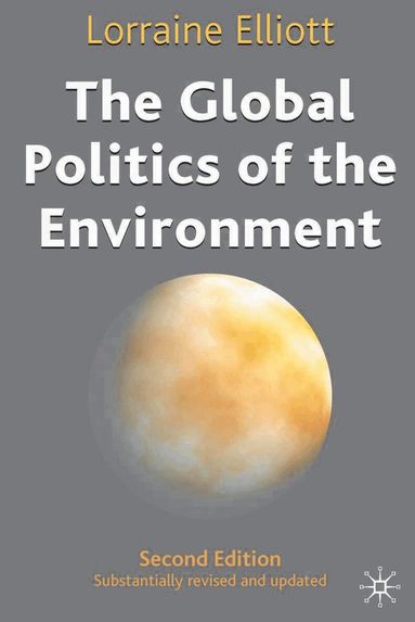 Lorraine Elliott - Global Politics of the Environment, Inbunden